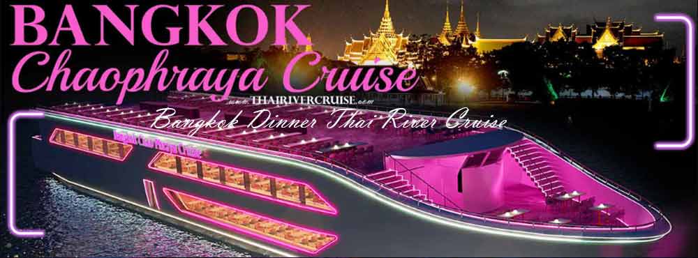 Bangkok Chaophraya Cruise Booking luxury dinner cruise from Asiatique  Price Ticket Discount Promotion Booking Reservation 