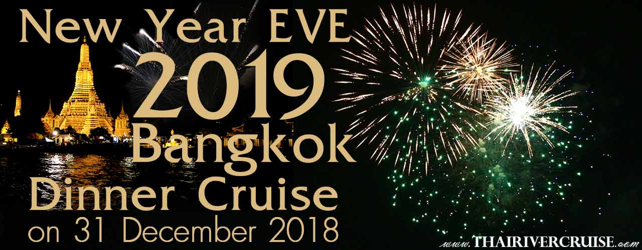 New Year’s Eve Bangkok 2019 Dinner Countdown River Cruise Bangkok Thailand