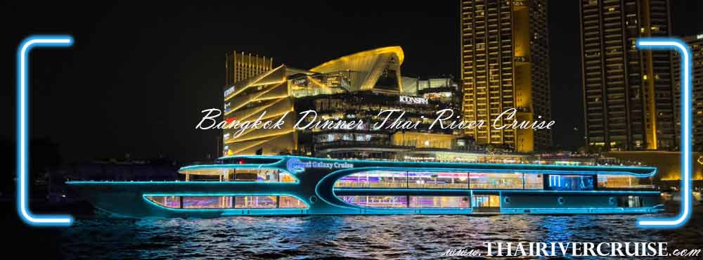 Royal Galaxy Cruise Bangkok Dinner Cruise Booking luxury dinner cruise Bangkok promotion price offer dinning 