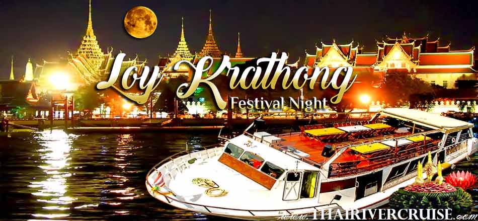 Loy Krathong 2019 Bangkok Thailand on the Chaophraya River Cruise
