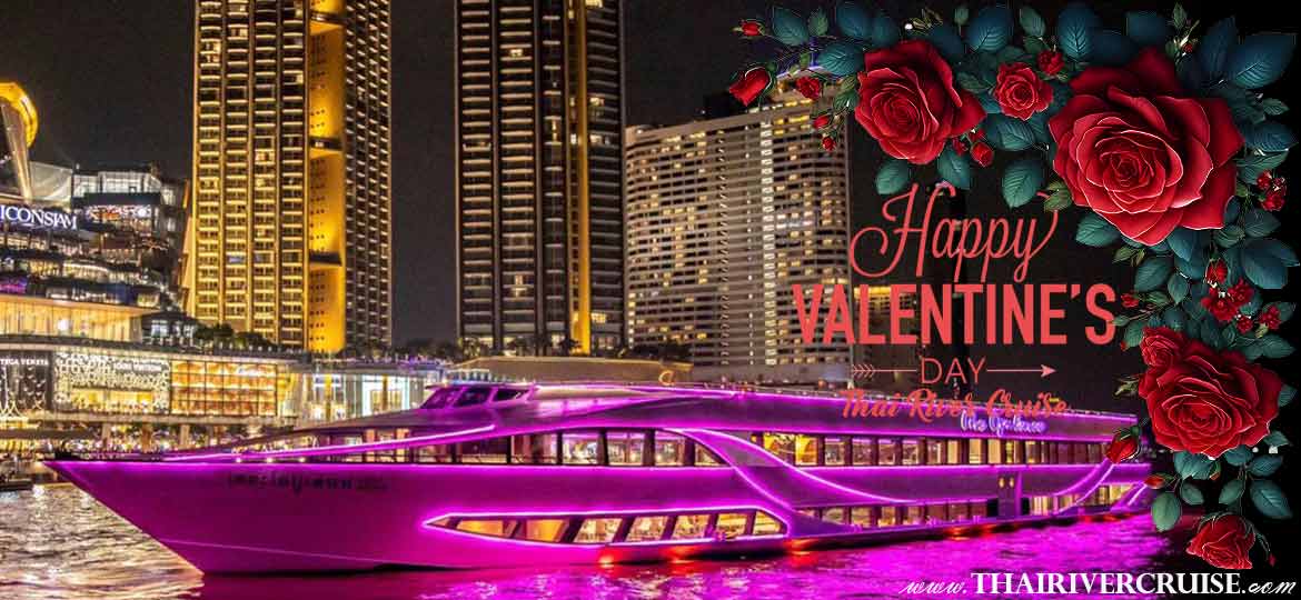 The Opulence Cruise Valentine Dinner Cruise Bangkok 2025 Bangkok valentine's day dinner restaurants river cruise What is the best time for Valentine's Day dinner? restaurants near me offering special offers for valentine's day