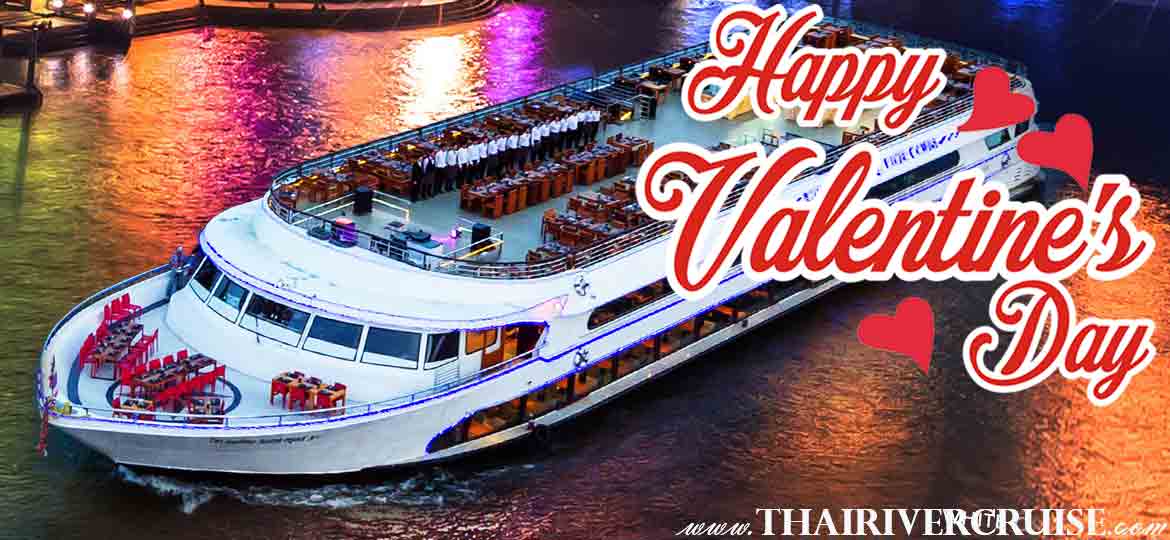 Best Places To Go For Valentine's Day Valentine's Day Dinner Bangkok, Special Dinner Cruise on Festival of Love Bangkok 