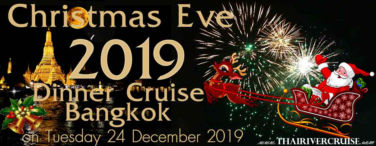 Christmas Eve Dinner Bangkok by River Cruise on Chaophraya River Bangkok Thailand