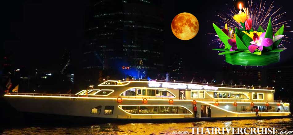 Romantic dinning festival with  Loy Krathong Bangkok Alangka Cruise Romantic Dinner Cruise and  floating the Krathong to Chaophraya river,see  firework