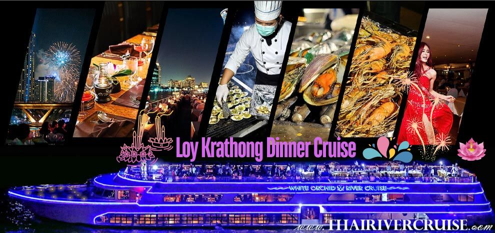 Loy Krathong Bangkok Dinner Cruise White Orchid River Cruise at ASIATIQUE The Riverfront 