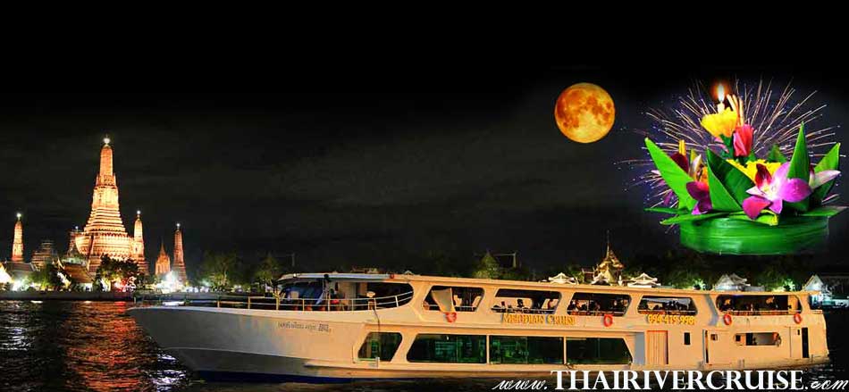 Where to celebrate Loy Krathong in Bangkok? Chao phraya river cruise,Best Places in Bangkok to Celebrate Loy Krathong  in Bangkok 2020  by Meridian Cruise 