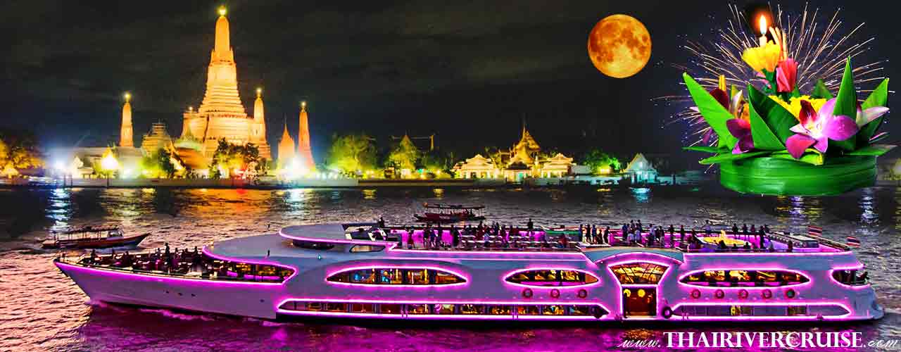 Loy Krathong Bangkok Dinner Cruise Wonderful Pearl Cruise at River City Pier