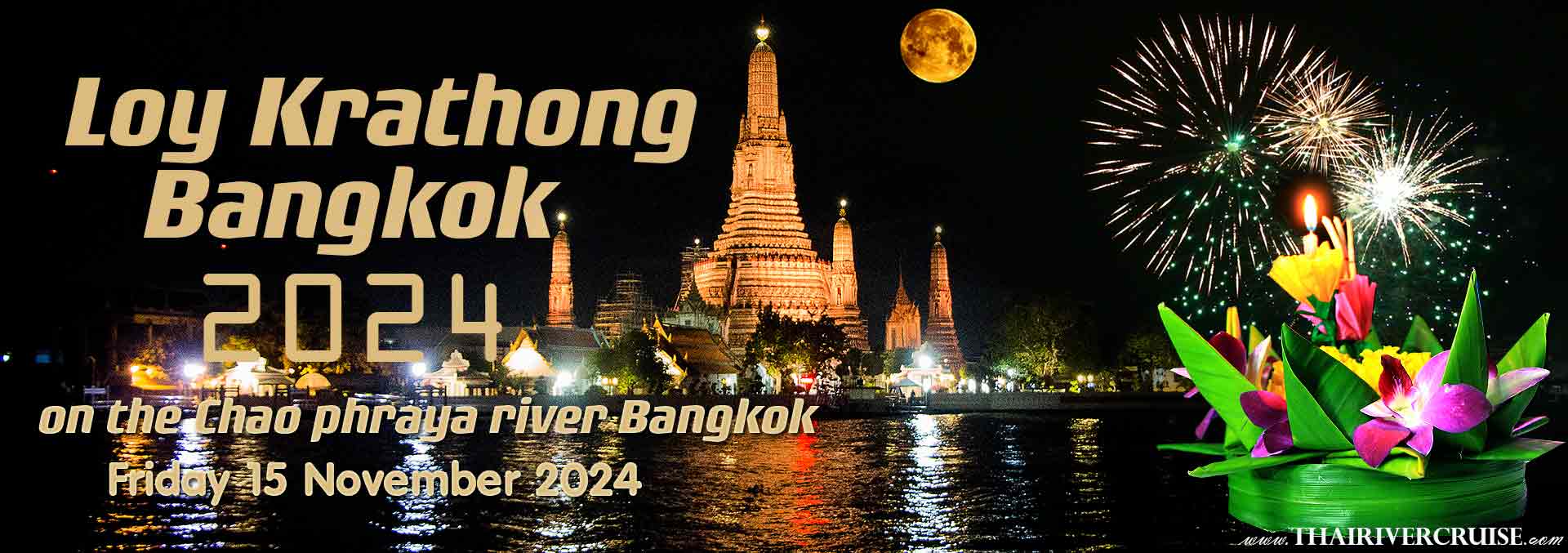 Loy Krathong 2024 Bangkok Thailand on the Chaophraya river cruise, Loy krathong in this year is Friday 15 November 2024  