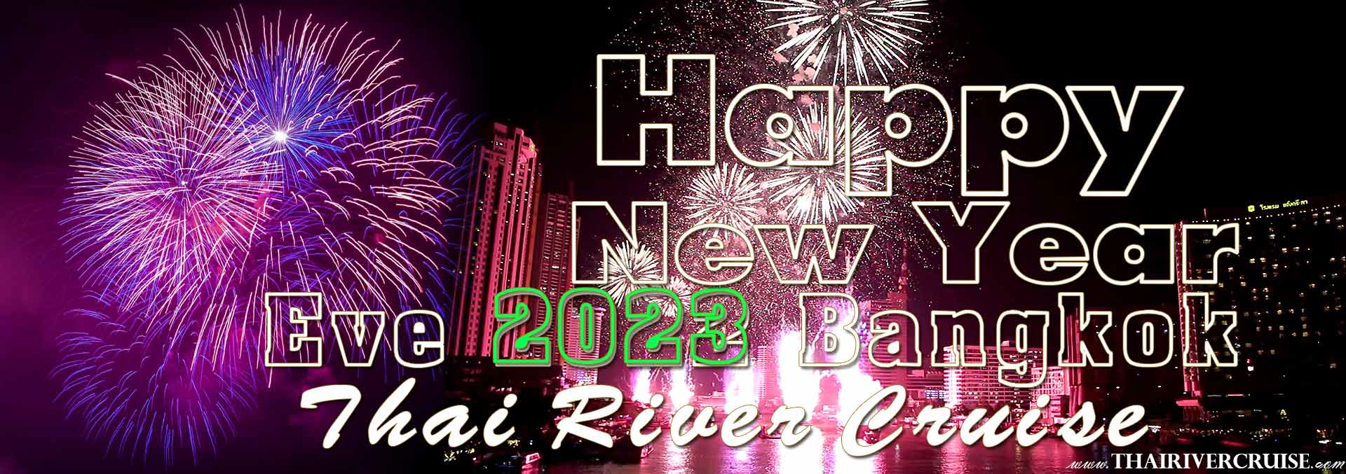 New Year Eve 2023 Bangkok Fireworks  New Years Eve Bangkok 2023 Dinner Countdown River Cruise on the Chao Phraya River Bangkok Thailand on  Saturday 31 December 2022 What are the best new year cruises in Thailand?